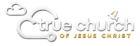 The True Church of Jesus Christ