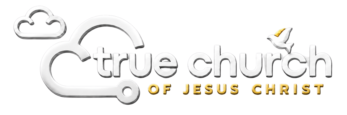 The True Church of Jesus Christ
